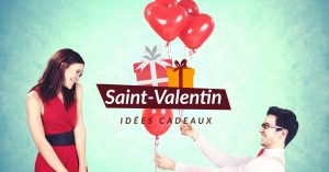 Saint Valentin - Idées Cadeaux