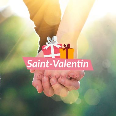 Saint Valentin Idées cadeaux